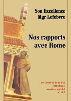 <span style="font-size: 80%;">Mgr Lefebvre </span><br />Nos rapports avec Rome