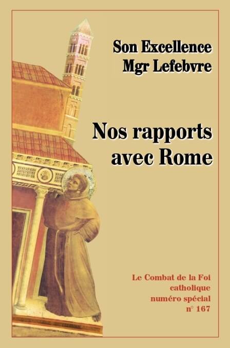 <span style="font-size: 80%;">Mgr Lefebvre </span><br />Nos rapports avec Rome