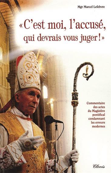 <span style="font-size: 80%;">Mgr Lefebvre</span><br>C'est moi l'accusé qui devrais vous juger !
