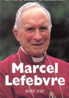 <span style="font-size: 80%;">Mgr Tissier de Mallerais</span><br />Mgr Marcel Lefebvre, une vie