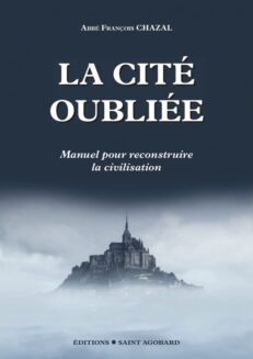 La Cité oubliée <br><span style="font-size: 80%;">par M. l'abbé Chazal</span>