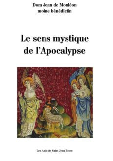 <span style="font-size: 80%;">Dom de Monléon </span><br />Le sens mystique de l'Apocalypse