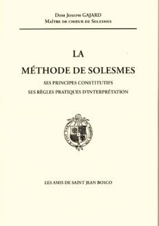 La méthode de chant de Solesmes </br><span style="font-size: 80%;">par Dom Gajard