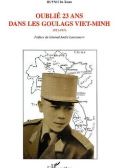 Oublié 23 ans dans les goulags viet minh 1953-1976 </br><span style="font-size: 80%;">par Ba Xuan Huynh