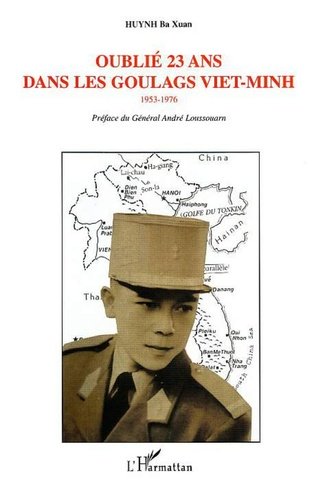 Oublié 23 ans dans les goulags viet minh 1953-1976 </br><span style="font-size: 80%;">par Ba Xuan Huynh