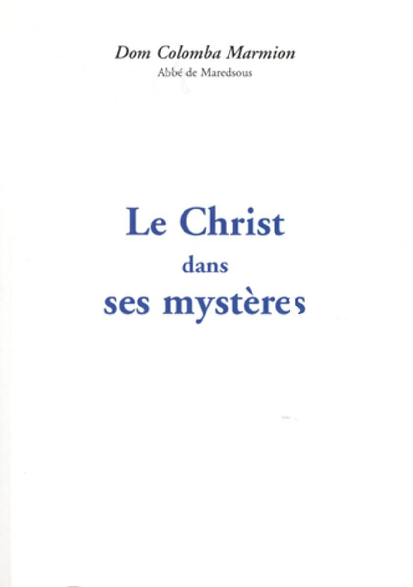 Le Christ dans ses mystères <br><span style="font-size: 80%;">par Dom Marmion</span>
