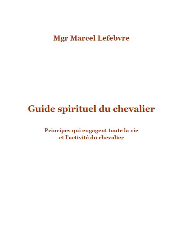 Guide spirituel du chevalier <br><span style="font-size: 80%">par Mgr Lefebvre