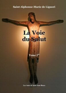 La voie du salut tome 1 <br><span style'="font-size: 80%,">par saint Alphonse de Liguori