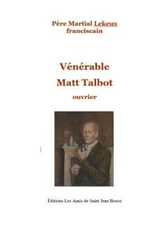 Vénérable Matt Talbot, ouvrier <br><span style="font-size: 80%;">par Martial Lekeux, franciscain</span>