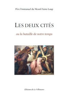 <span style="font-size: 80%;">R.P. Emmanuel </span><br />Les deux cités <br>ou la bataille de notre temps