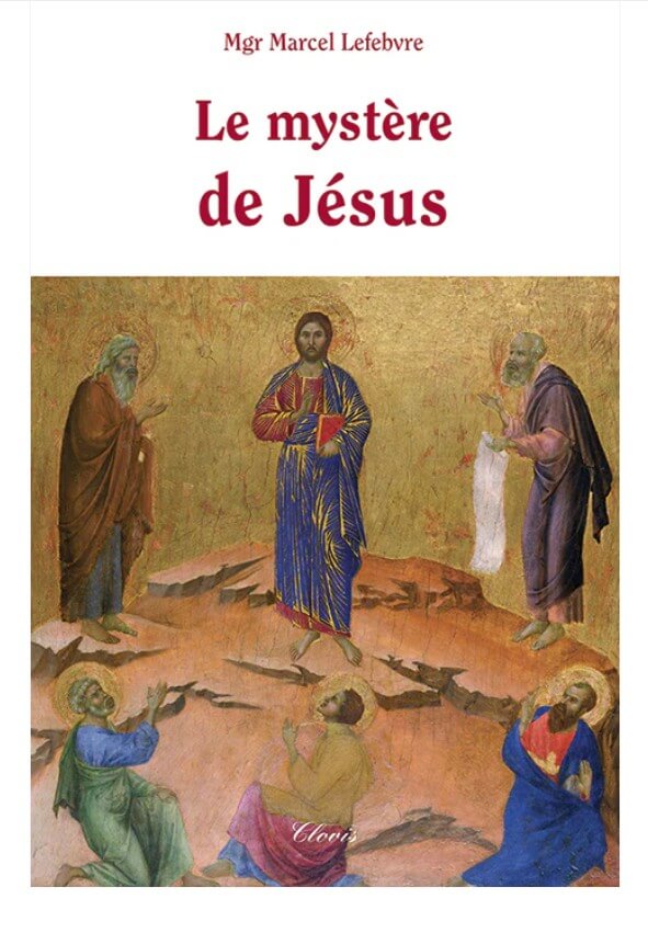 <span style="font-size: 80%;">Mgr Lefebvre</span><br>Le mystère de Jésus