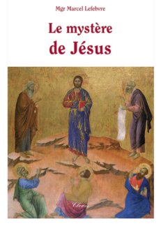 <span style="font-size: 80%;">Mgr Lefebvre</span><br>Le mystère de Jésus